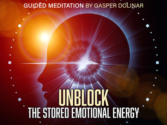 Guided Meditation - Unblock the Stored Emotional Energy by Gasper Dolinar